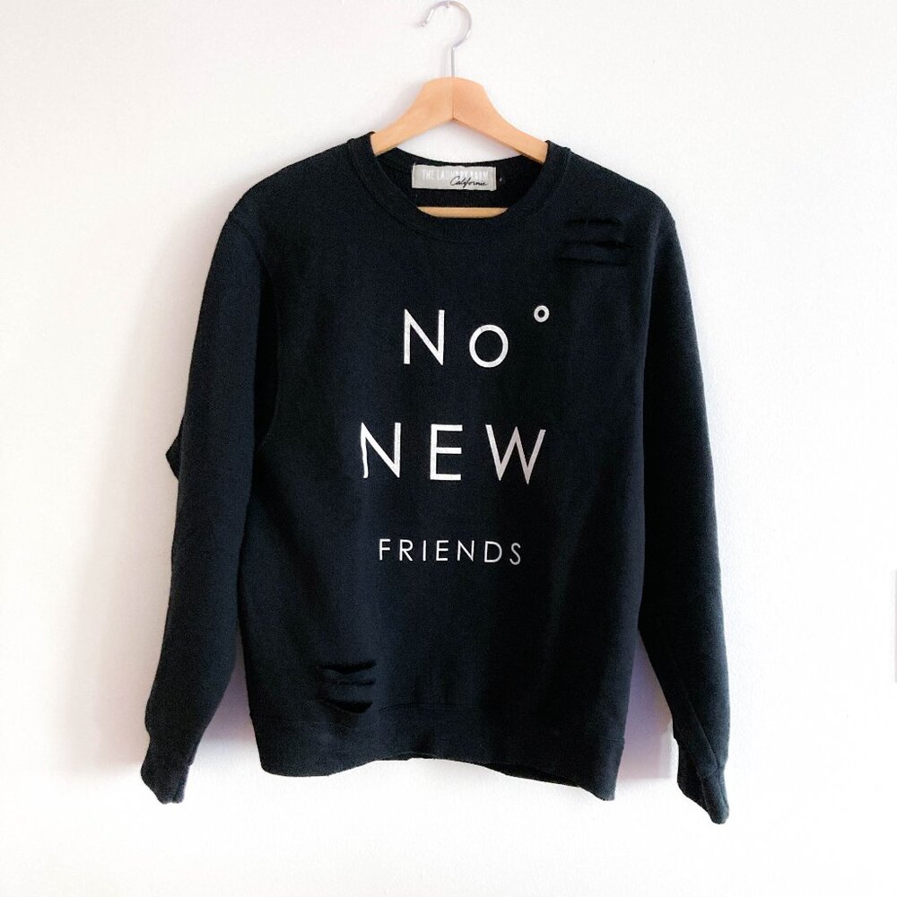 NO NEW FRIENDS SWEATSHIRT - The Laundry Room Black Distressed Sweater